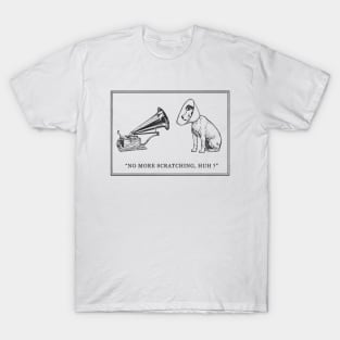 NO MORE SCRATCHING, HUH! T-Shirt